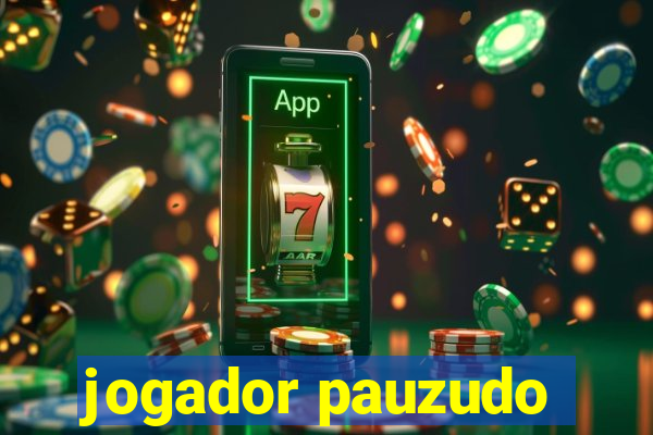 jogador pauzudo